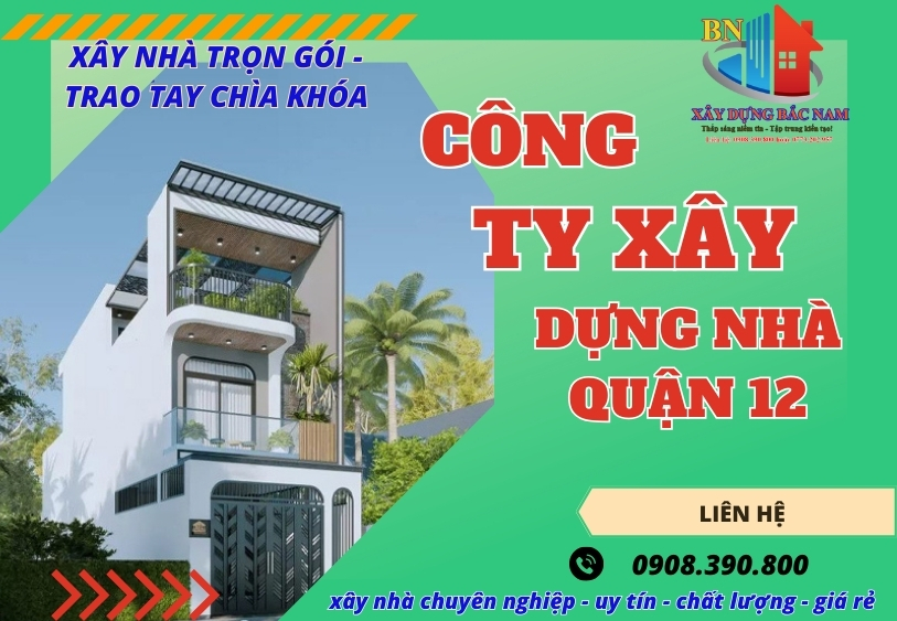 Công Ty Xây Dựng Uy Tín – Chất Lượng – Giá Rẻ Tại Quận 12, TP HCM 