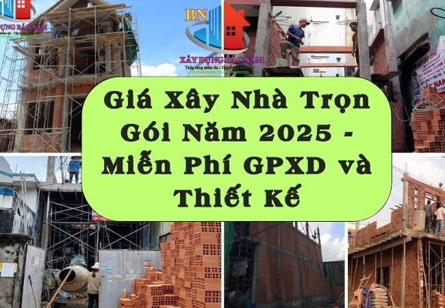 Giá xây nhà trọn gói Năm 2025 – Miễn Phí Tư Vấn và Thiết Kế 